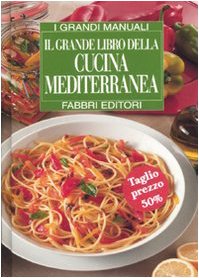 Il grande libro della cucina mediterranea. Ediz. illustrata book