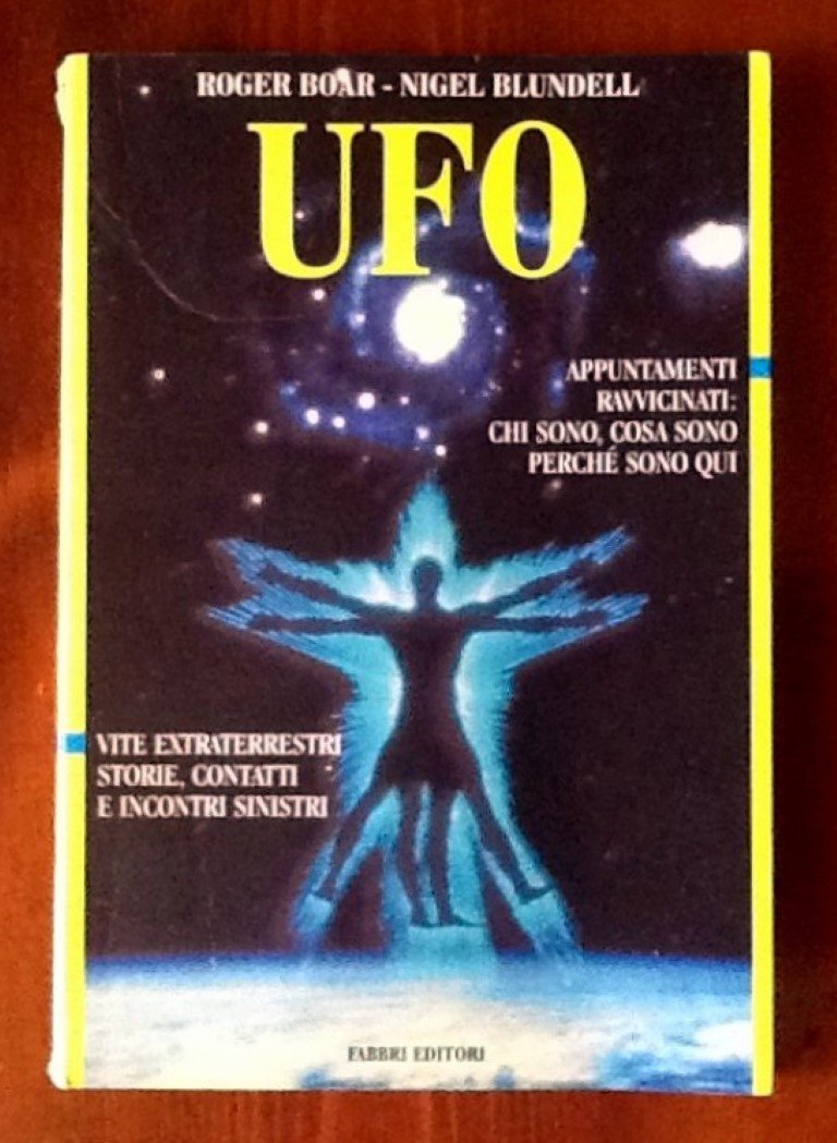 UFO. Appuntamenti ravvicinati: chi sono, cosa sono, perché sono qui book