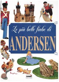 Le più belle fiabe di Andersen. Ediz. illustrata book
