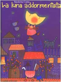 La luna addormentata. Ediz. illustrata book