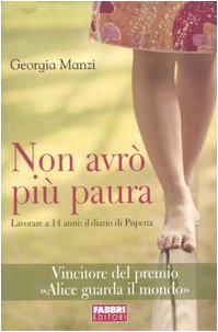 Non avrò più paura. Lavorare a 14 anni: il diario di Pupetta Contemporary literature