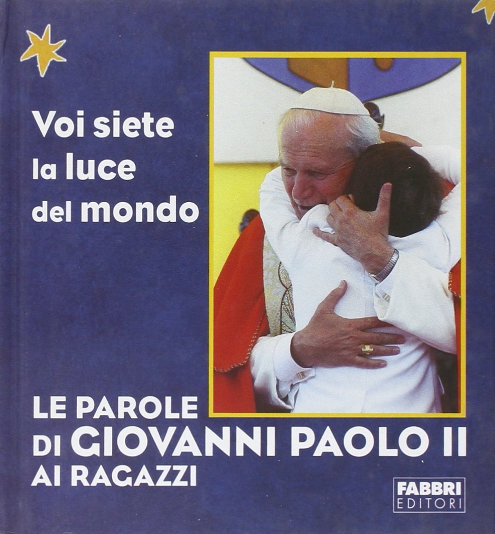 Le parole di Giovanni Paolo II ai ragazzi Non-fiction