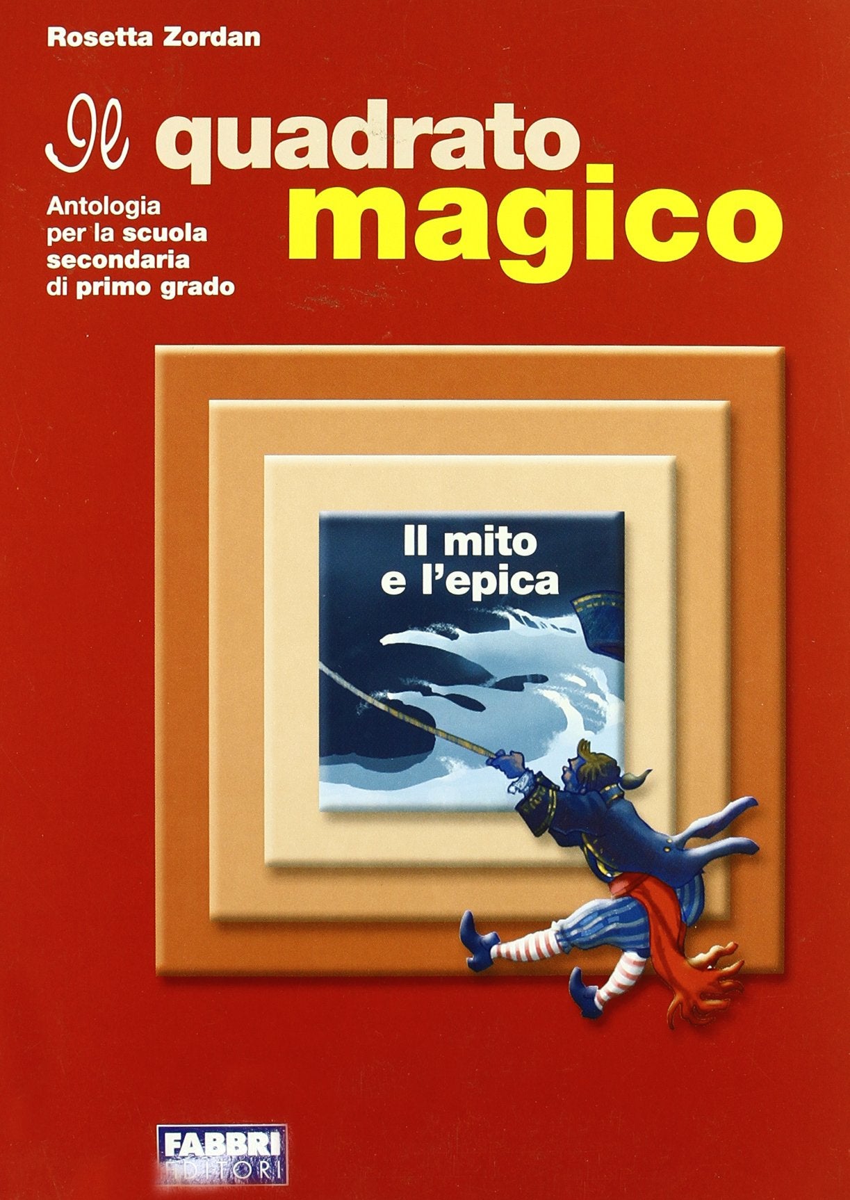 Il quadrato magico. Mito ed epica. Per la Scuola media Study Guides