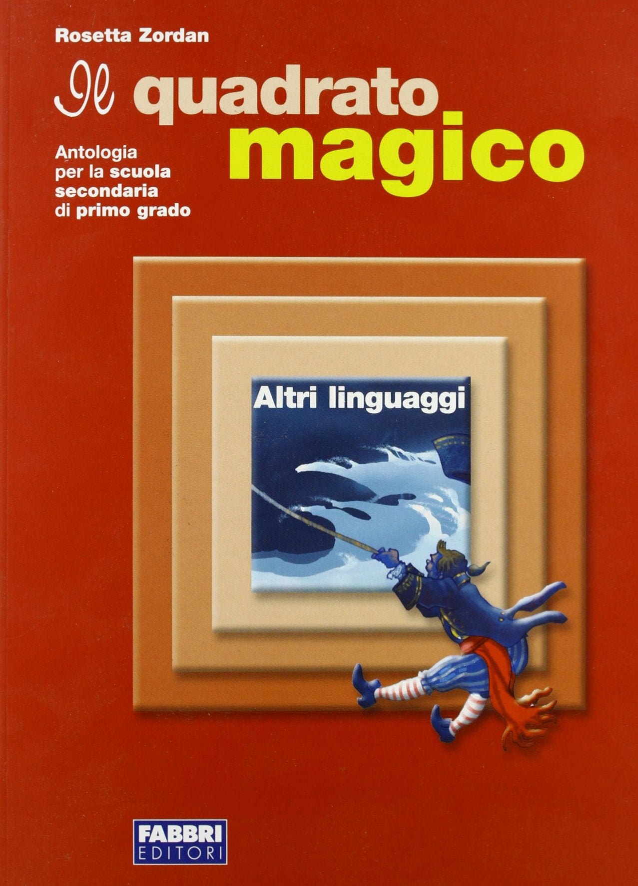 Il quadrato magico. Altri linguaggi. Per la Scuola media Non-fiction