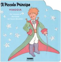 Il Mondo Del Piccolo Principe: Il Piccolo Principe Viaggia book