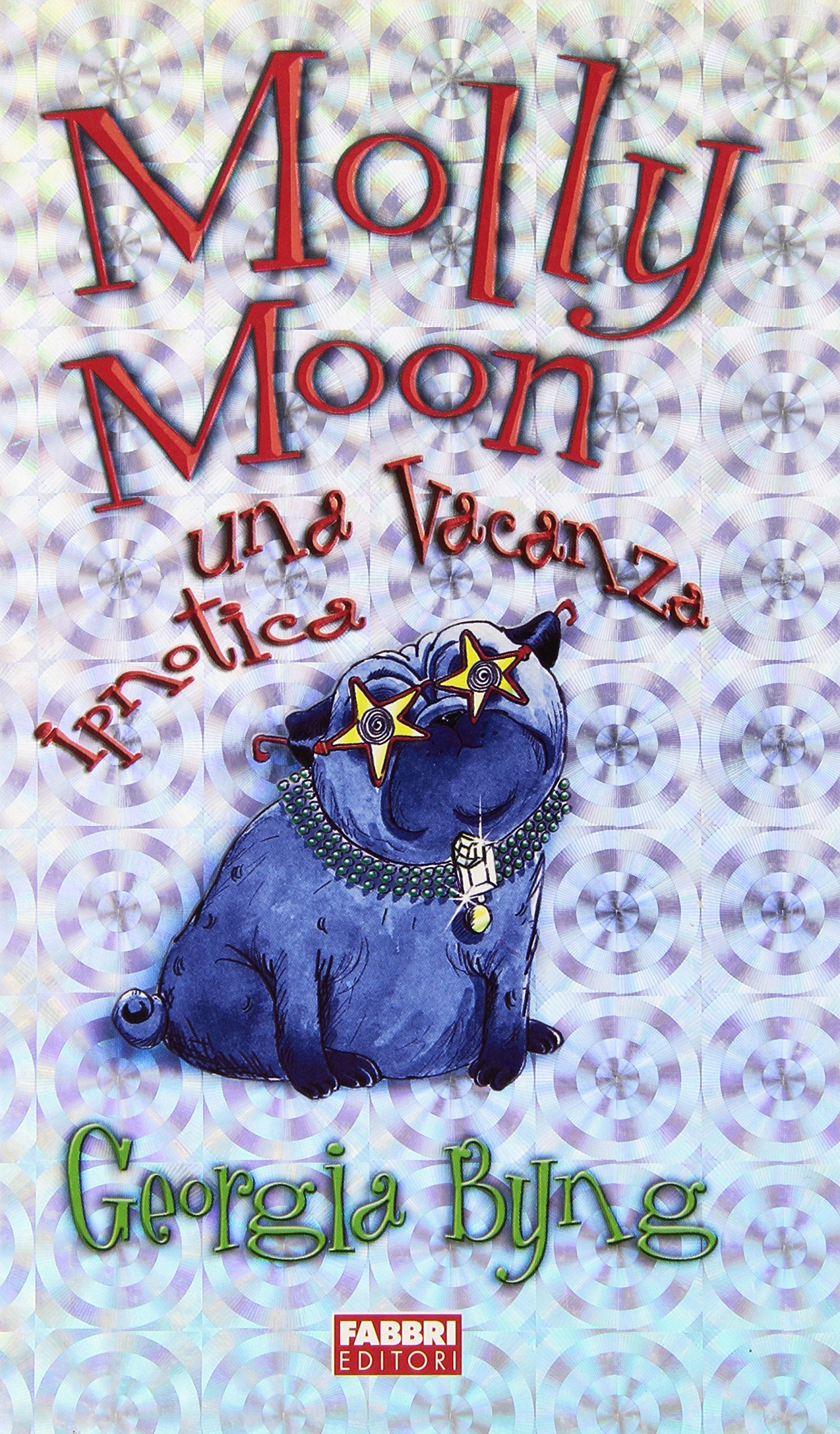 Molly Moon. Una vacanza ipnotica-Appunti ipnotici Novels & Short Stories