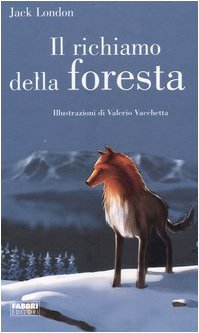 Il richiamo della foresta (Classici illustrati) Novels & Short Stories