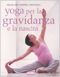 Yoga per la gravidanza e la nascita book