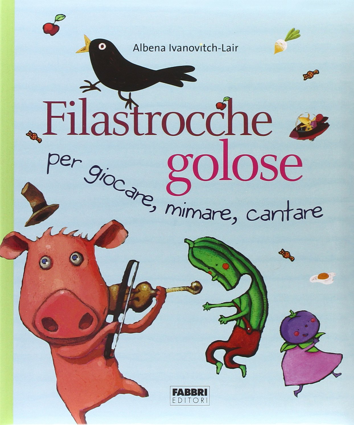 Filastrocche golose per giocare, mimare, cantare Children's books