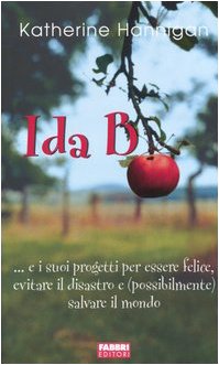 Ida B... e i suoi progetti per essere felice, evitare il disastro e (possibilmente) salvare il mondo book