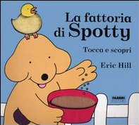 La fattoria di Spotty. Tocca e scopri. Ediz. illustrata book