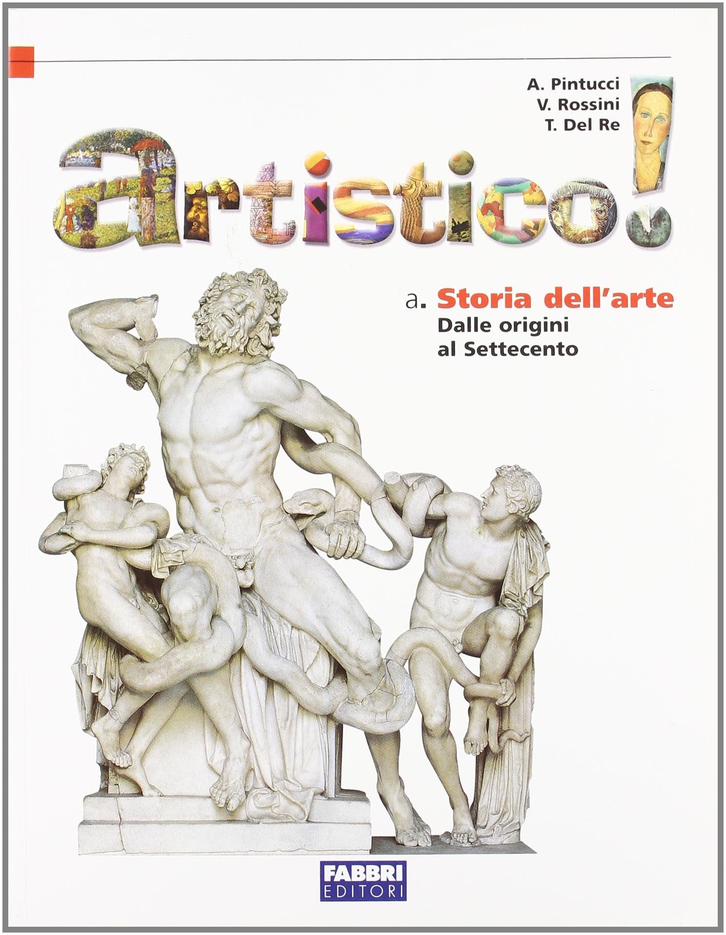 Artistico! Storia dell'arte: dalle origini al '700. Per la Scuola media book