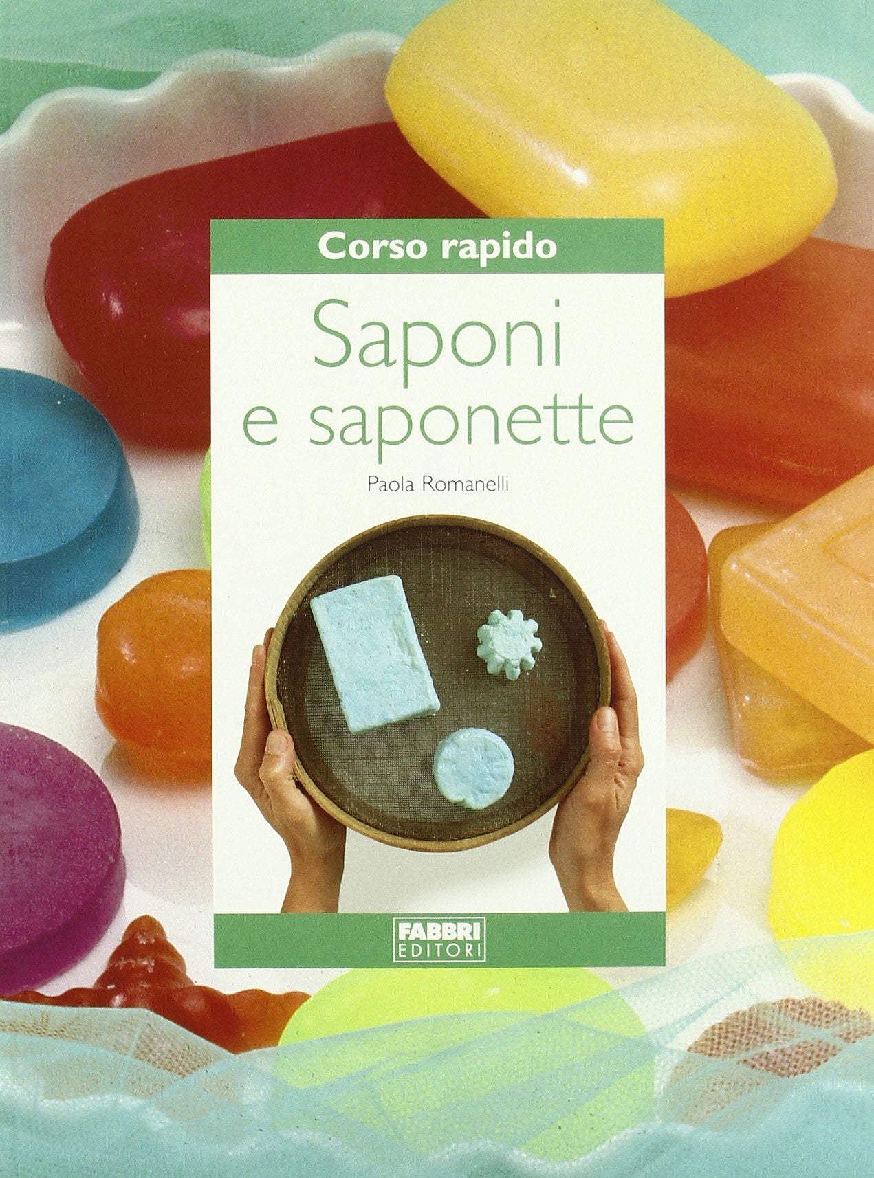 Corso rapido. Saponi e saponette Hobbies & Crafts