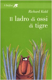 Il ladro di ossi tigre (I delfini) Novels & Short Stories