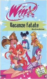 Vacanze fatate. Winx Club Novels & Short Stories