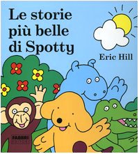 Le storie più belle di Spotty. Ediz. illustrata Children's books