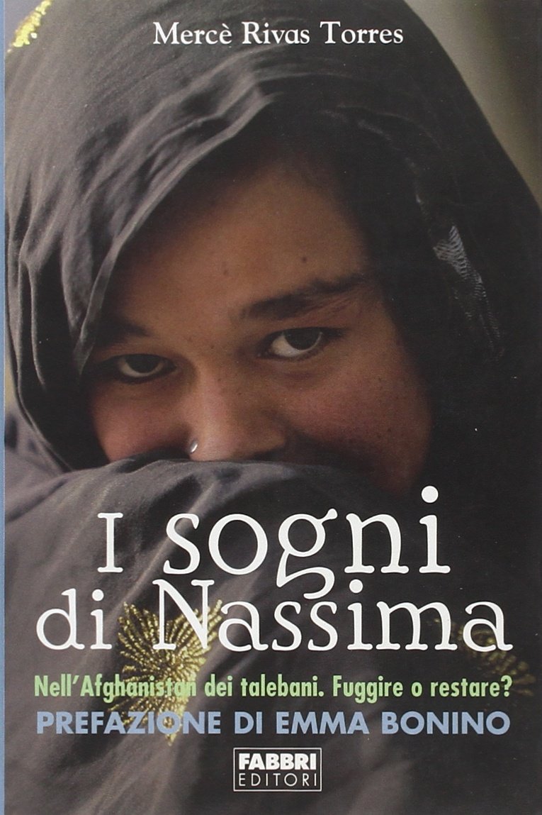 I sogni di Nassima. Nell'Afghanistan dei talebani. Fuggire o restare? (Narrativa) Novels & Short Stories