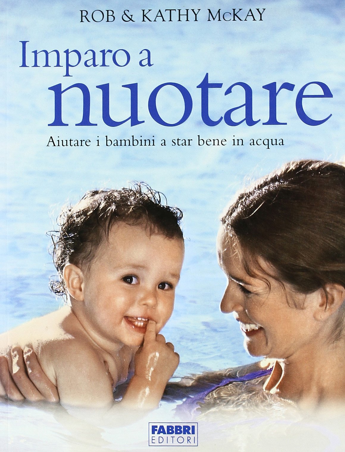 Imparo a nuotare. Aiutare i bambini a star bene in acqua book