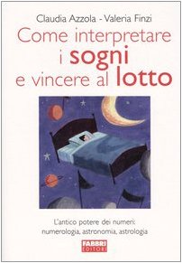 Come interpretare i sogni e vincere al lotto book
