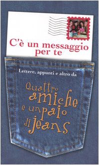 C'è un messaggio per te. Lettere, appunti e altro da Quattro amiche e un paio di jeans Fiction