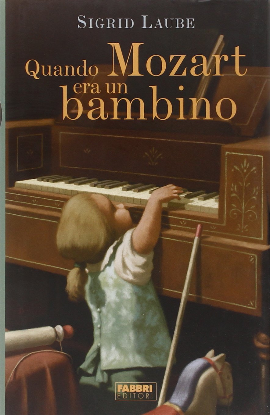 Quando Mozart era un bambino (Narrativa) Novels & Short Stories