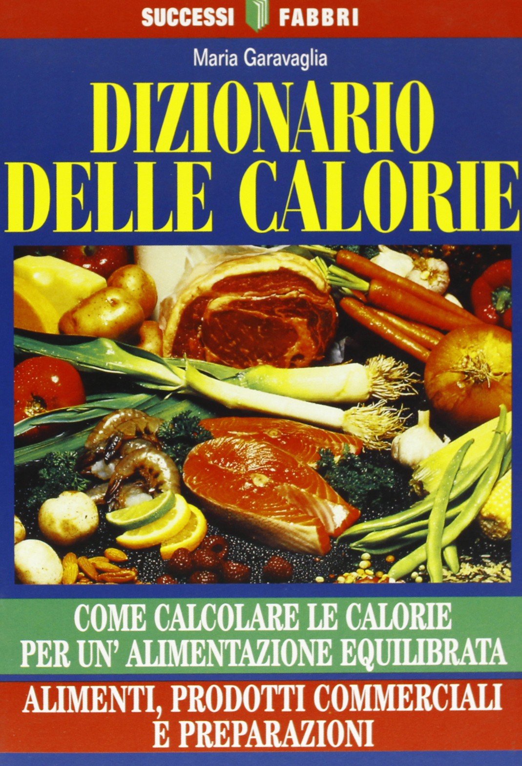 Dizionario delle calorie (Successi Fabbri) Leisure, Home & Garden