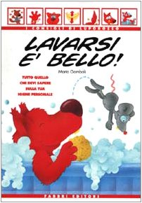 Lavarsi è bello! Tutto quello che devi sapere sulla tua igiene personale (I consigli di Luporosso) Books