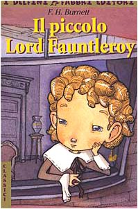 Il piccolo lord Fauntleroy (I delfini) Novels & Short Stories