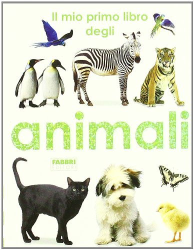 Il mio primo libro degli animali. Ediz. illustrata Parents & Children