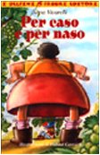 Per caso e per naso (I delfini) Novels & Short Stories for children