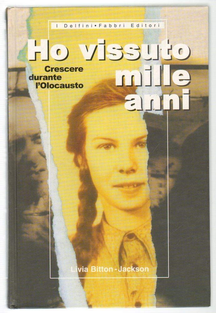 Ho vissuto mille anni. Crescere durante l'olocausto book