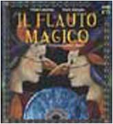Il flauto magico dall'opera di Wolfgang Amadeus Mozart. Ediz. illustrata. Con CD Audio book