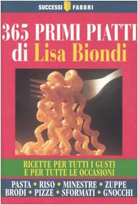 Trecentosessantacinque primi piatti (Successi Fabbri) Leisure, Home & Garden