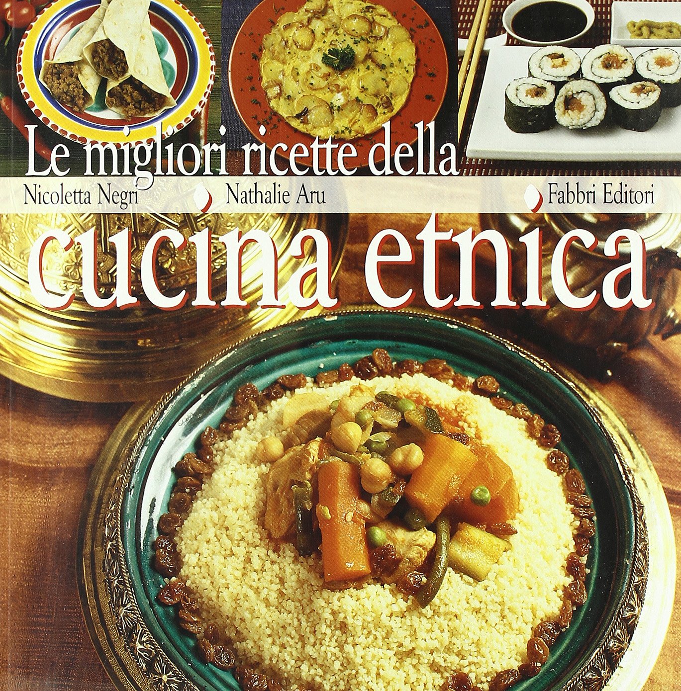 Le migliori ricette della cucina etnica book