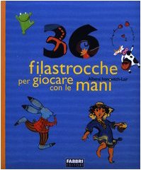 Trentasei filastrocche per giocare con le mani book