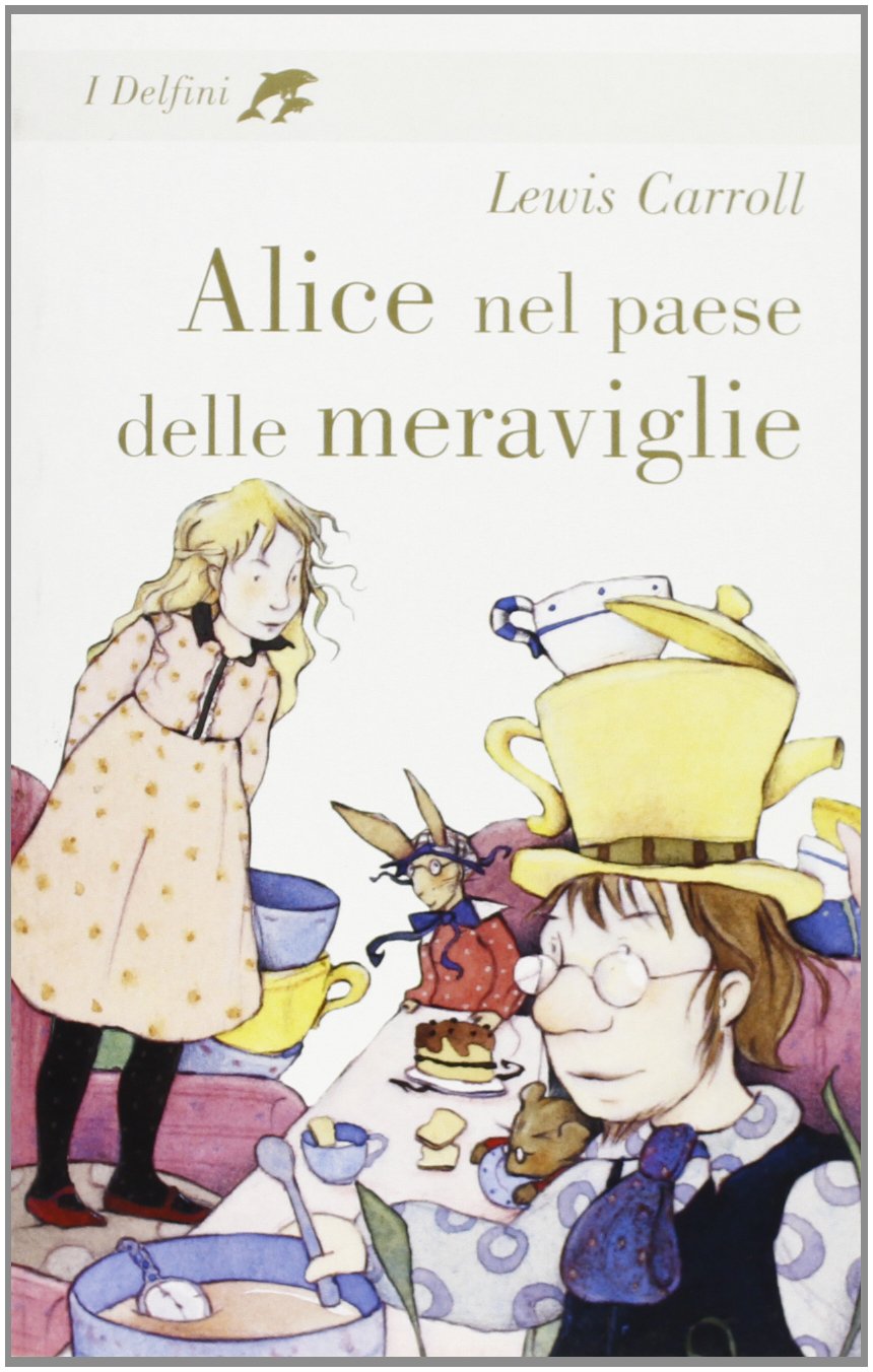 Alice Nel Paese Delle Meraviglie (I delfini) Classics