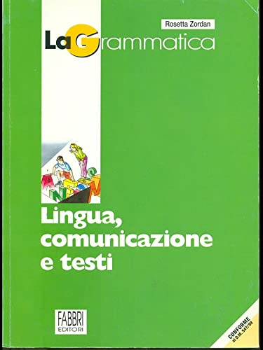 Grammatica. Lingua comunicazione e testi. Per la Scuola media Non-fiction