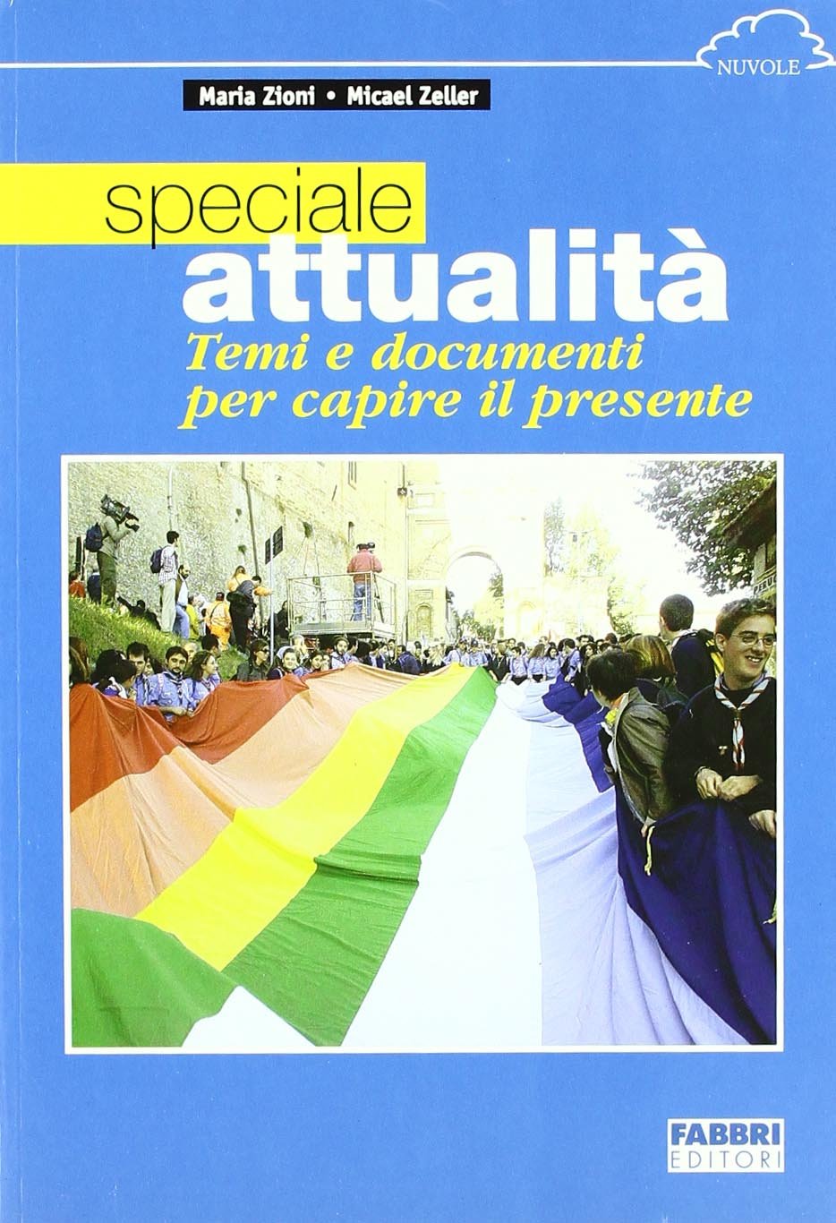 Speciale attualità. Temi e documenti per capire il presente. Per le Scuole Non-fiction