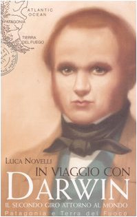 In viaggio con Darwin. Il secondo giro attorno al mondo. Patagonia e Terra del Fuoco. Ediz. illustrata Children's books