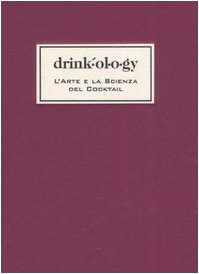 Drinkology. L'arte e la scienza dei cocktail book