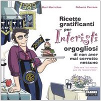 Ricette gratificanti per interisti orgogliosi di non aver mai corrotto nessuno. Della serie «e ci mancava pure che l'avessero fatto» (Cucina) Leisure, Home & Garden