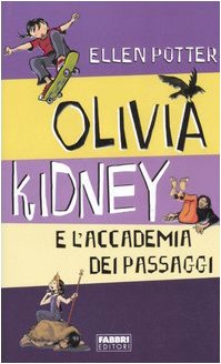 Olivia Kidney e l'Accademia dei passaggi (Narrativa) Novels & Short Stories