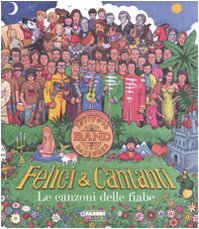 Felici & cantanti. Le canzoni delle fiabe book