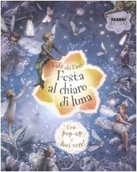 Festa al chiaro di luna. Fate dei fiori. Libro pop-up. Ediz. illustrata Tiptoi & Games