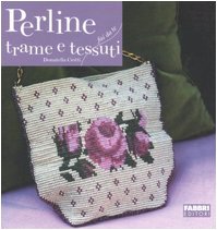 Perline. Trame e tessuti. Ediz. illustrata (Fai da te) Hobbies & Crafts