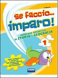 Se faccio... imparo. Storia-Geografia. Per la 1ª classe elementare book