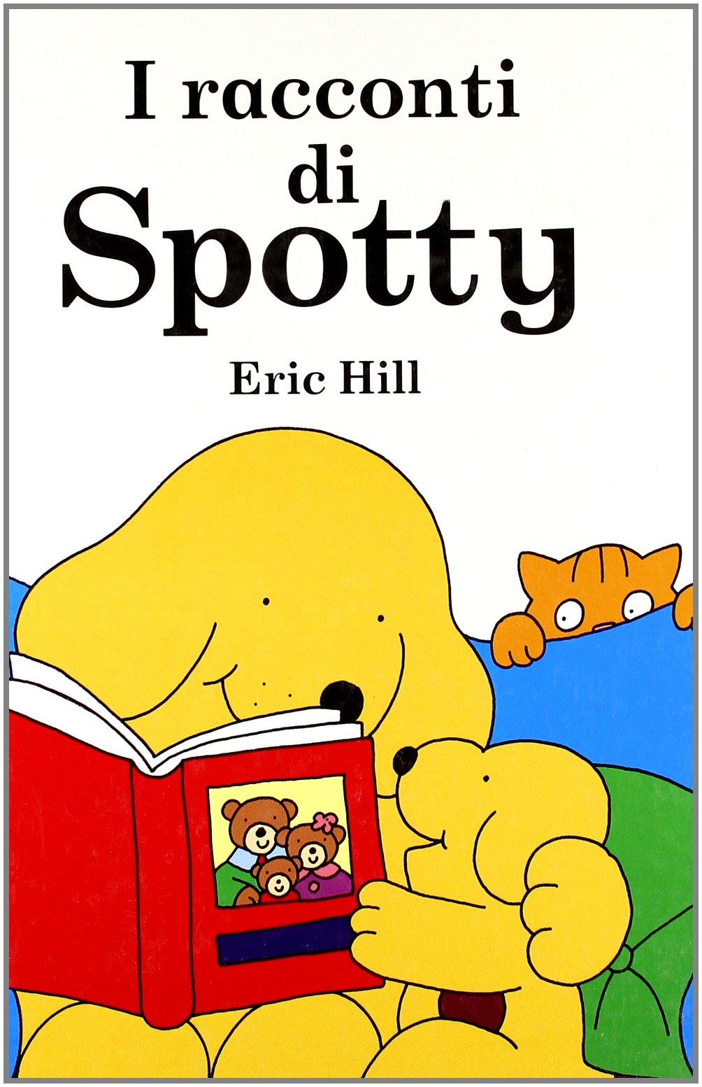 I racconti di Spotty. Ediz. illustrata Children's books