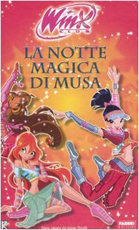 La notte magica di Musa. Winx club. Ediz. illustrata Novels & Short Stories