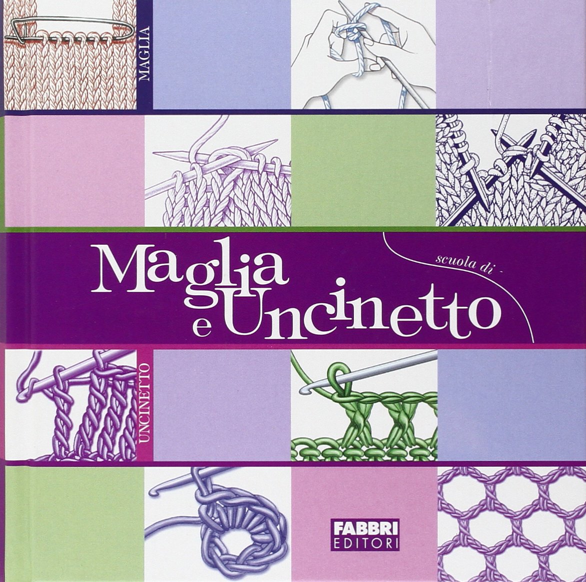 Scuola di maglia e uncinetto. Ediz. illustrata (Manuali Fabbri) Hobbies & Crafts
