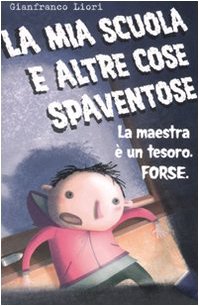 La mia scuola e altre cose spaventose. La maestra è un tesoro. Forse book